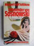 Soltikow, Michael Graf - Rittmeister von Sosnowski. (Spionageroman nach Tatsachen)