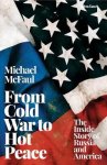 Michael McFaul 187917 - From Cold War to Hot Peace The Inside Story of Russia and America