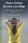 Daniëls, Wim - Twee tieten in een envelop. Mag je nog lachen als je moeder doodziek is?