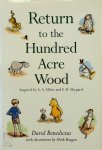 David Benedictus - Return to the Hundred Acre Wood Inspired by A. A. Milne and E. H. Shepard. With decorations by Mark Burgess