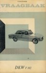 OLYSLAGER, P. - VRAAGBAAK, DKW F102 coach en sedan vanaf 1964;