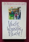 loeff, an rutgers van der - vlucht, wassilis, vlucht! loeff, an rutgers van der - vlucht, wassilis, vlucht!