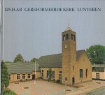 Jong, S. de e.a. - 125 jaar Gereformeerde Kerk Lunteren