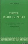 Broeckx, Jan L. - Muziek, ratio en affect. Over de wisselwerking van rationeel denken en affectief beleven bij voortbrengst en ontvangst van muziek
