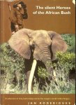 Roderigues, Jan - The silent heroes of the African bush / A collection of true, hair-raising stories the rangers would rather forget