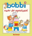 Ingeborg Bijlsma - Bobbi naar de speelzaal