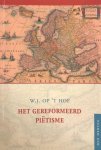 HOF, W.J. OP 'T - Het Gereformeerd Piëtisme