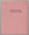 Stiftung Wildt'sches Hans am Petersplatz. - Das Wildt'sche Haus am Petersplatz zu Basel.