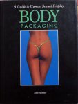 Julian Robinson. - Body Packaging.A guide to Human Sexual Display.