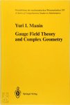 Yuri I. Manin - Gauge Field Theory and Complex Geometry