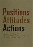 GIERSTBERG, FRITS (ED.). - Positions Attitudes Actions. Engagement in de fotografie. Social and political commitment in photography. Foto Biënnale Rotterdam 2000.