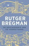Rutger Bregman - De geschiedenis van de vooruitgang