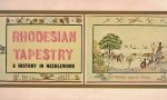 Ransford, Oliver (text) & Graham Whistler (Colour photography) - Rhodesian Tapestry - A History in Needlework embroidered by Women`s Institutes of Rhodesia