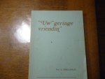 Haar J van der - Uw geringe vriendin