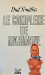 TROUILLAS Paul - Le complexe de Marianne