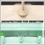 Antonia Mulas & Marco Mulazzani - Architecture For Benetton