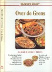Constant, Jac. G .. met Prachtige Illustraties - Over de Grens  ..Uit de serie Lekker koken thuis ..  Frankrijk en Belgie. Zuid-Europa. Duitsland en de Alpenlanden. Oost-Europa. Groot-Brittannie. Scandinavie. Midden-Oosten. Noord-Afrika. Amerika. Australie. Azie