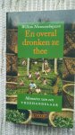 Nieuwenhuyzen, W. - En overal dronken ze thee. Memoires van een theehandelaar.