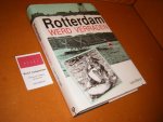 Elfferich, Loek. - Rotterdam werd verraden [nr 40 - Grote Reeks van de Stichting Historische Publicaties Roterodamum