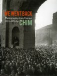 CHIM -  Young, Cynthia: - We Went Back.  Photographs from Europe 1933-1956 by Chim