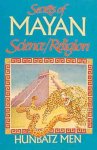 Hunbatz Men 40513 - Secrets of Mayan Science/Religion