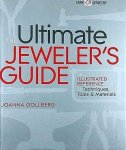 Gollberg , Joanna . [ ISBN 9781600594861 ] 5019 - The Ultimate Jeweler's Guide. ( The Illustrated Reference of Techniques, Tools & Materials. ) The most complete, highly illustrated, and user-friendly reference to making handmade jewelry. Every practicing studio jeweler and aspiring hobbyist will -
