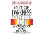 Gerald G. Jampolsky - Out of Darkness into the Light