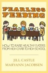 Jill Castle, Maryann Jacobsen - Fearless Feeding
