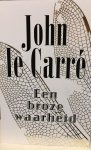 Carre, John Le - Le Carre*Een Broze Waarheid