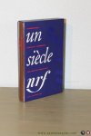 NOURISSIER, Francois - Un Siecle NRF. Iconographie choisie et commentée par Francois Nourissier