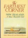 Harry Morton & Garol Morton Johnston - The Farthest Corner. / New Zealand A Twice Discovered Land