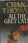 Thomas, Craig - All the grey cats