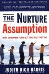 Judith Rich Harris 218111 - The Nurture Assumption Why children turn out the way they do