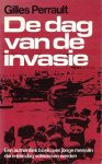Perrault, Gilles - De dag van de invasie : een authentiek boek over jonge mensen die in n dag volwassen werden Perrault, Gilles - De dag van de invasie : een authentiek boek over jonge mensen die in n dag volwassen werden