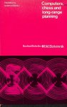 Botvinnik, M.M. - Computers, chess and long-range planning