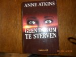 Anne Atkins - Geen dag om te sterven