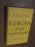 Blijstra, R. - Europa, Mijn vaderland, Een reisboek