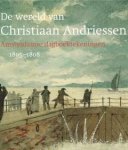 HOOGENBOOM, ANNEMIEKE; BERT GERLAGH EN JAN STOOP. - De wereld van Christiaan Andriessen. Amsterdamse dagboektekeningen 1805-1808.