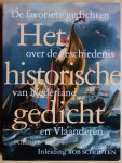 Schouten, Rob (inleiding) - Het historische gedicht / De favoriete gedichten over de geschiedenis van Nederland en Vlaanderen