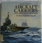 Roger Chesneau - Aircraft carriers of the World, 1914 to the present