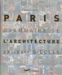 Texier, Simon - PARIS grammaire de l`architecture XXe - XXIe siècles