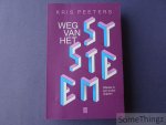 Peeters, Kris. - Weg van het systeem : wakker in een ander tijdperk. Peeters, Kris. - Weg van het systeem : wakker in een ander tijdperk.