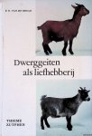 Brule, E.E. van de - Dwerggeiten als liefhebberij