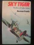 Norman Franks - Sky Tiger :The Story of Sailor Malan - Skytiger