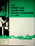 Collective - Le Port de Nantes Saint-Nazaire en 1967 Equipement, Activites, Trafic