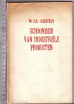 Gispen, W.H. - Schoonheid van industriële producten / W.H. Gispen