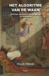 Huub Mous - Het algoritme van de waan