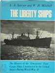 L.A. Sawyer, W.H. Mitchell - The Liberty Ships The History of the 'Emergency' Type Cargo Ships Constructed in the United States During World War Two
