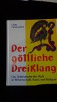 Neeracher, Otto - Der göttliche Dreiklang. Das Trinitarische der Welt in Wissenschaft, Kunst und religion.