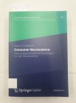Bielefeld, Klaus W., Christoph Burmann (Hrsg.) und Manfred Kirchgeorg (Hrsg.): - Consumer Neuroscience - Neurowissenschaftliche Grundlagen für den Markenerfolg :
